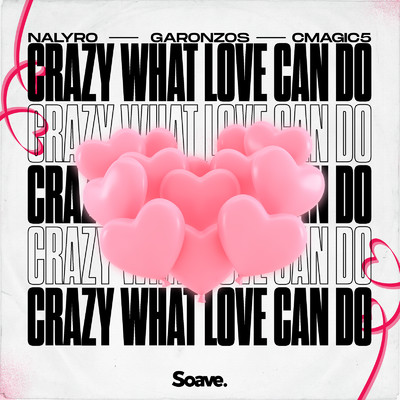 Crazy What Love Can Do/NALYRO