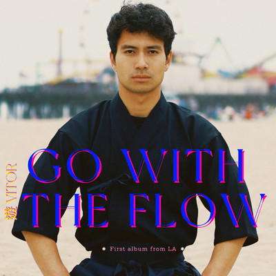 シングル/Go With The Flow/遊 VITOR & JIRAIYA
