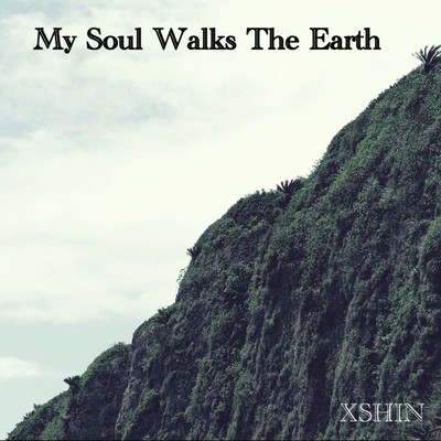 シングル/My Soul Walks The Earth/Xshin