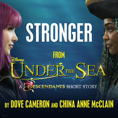 Stronger (From ”Under the Sea: A Descendants Short Story”)/ダヴ・キャメロン／チャイナ・アン・マックレーン