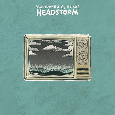Headstorm/Abandoned By Bears