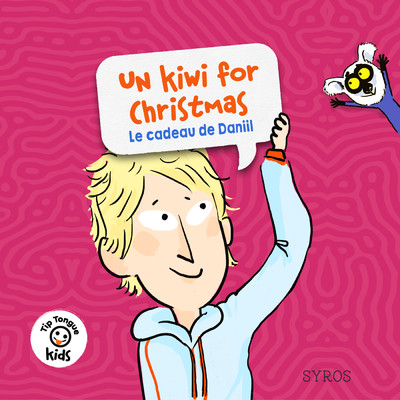 Un kiwi for Christmas - Le cadeau de Daniil/Tip Tongue Kids