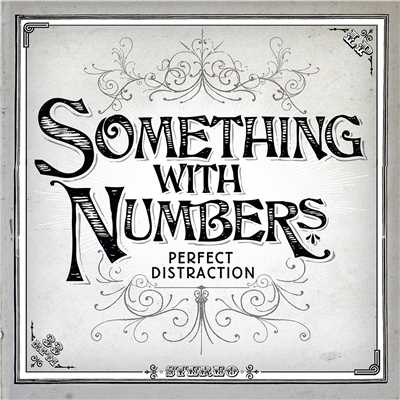 Perfect Distraction/Something With Numbers