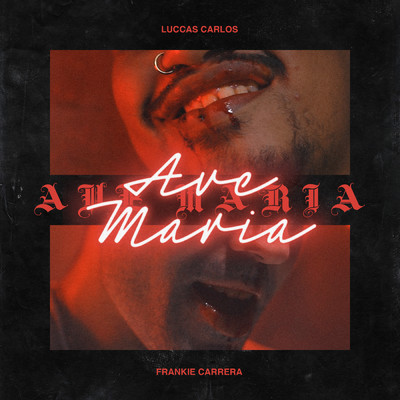 Ave Maria (Explicit)/Luccas Carlos／Frankie Carrera