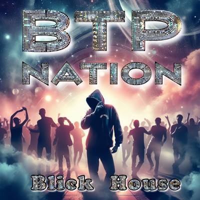 Blick House/BTP NATION