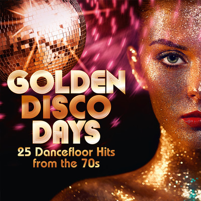 アルバム/Golden Disco Days: 25 Dancefloor Hits from the 70s/Various Artists