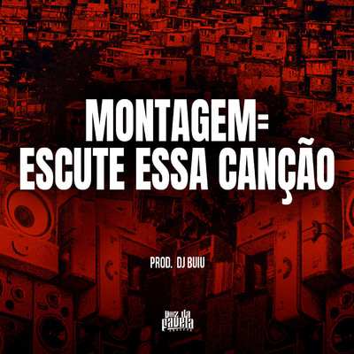 シングル/Montagem= Escute Essa Cancao/DJ Buiu