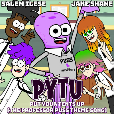 シングル/PYTU (Put Your Tents Up) [The ”Professor Puss” Theme Song]/salem ilese & Jake Shane