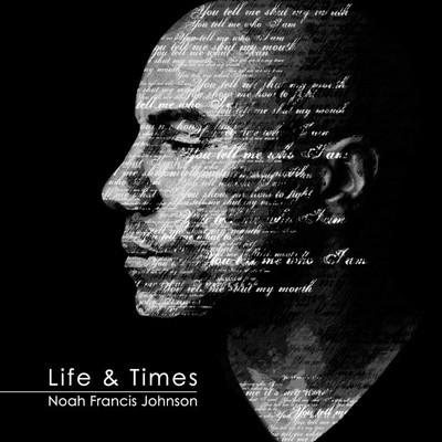 アルバム/Life And Times/Noah Francis Johnson