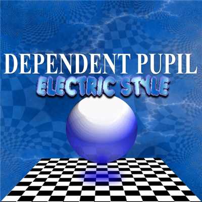 シングル/DEPENDENT PUPIL/ELECTRIC STYLE