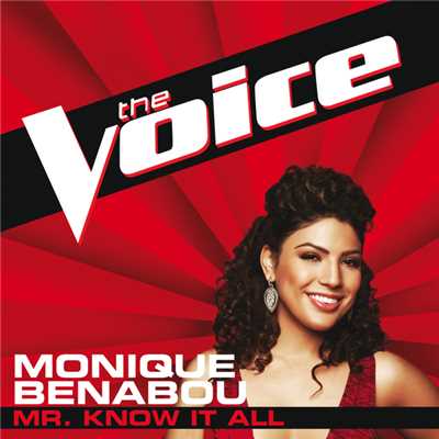 Mr. Know It All (The Voice Performance)/Monique Benabou
