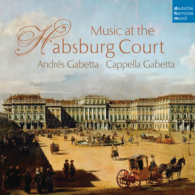 アルバム/Music at the Habsburg Court/Cappella Gabetta