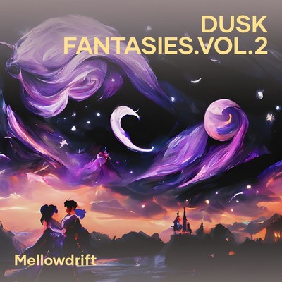 シングル/Dusk Fantasies.Vol.2/MellowDrift