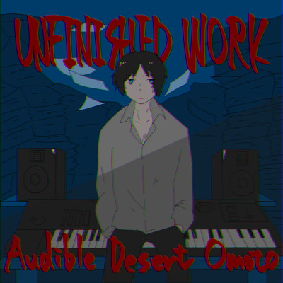 シングル/Unfinished Work/Audible Desert Omoto