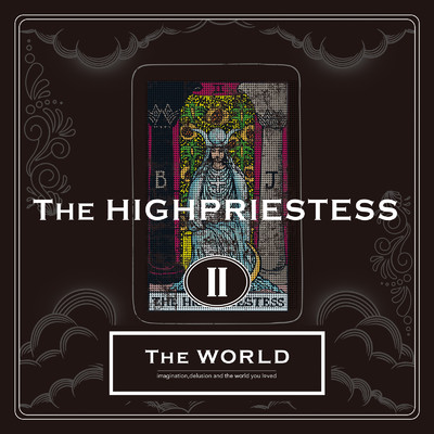 TheHIGHPRIESTESS II/TheWORLD