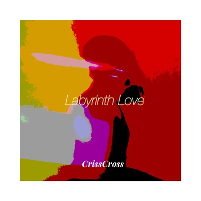 シングル/Labyrinth Love (feat. タカスギ ケイ)/CrissCross
