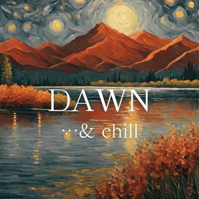 アルバム/DAWN/…and chill