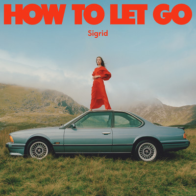 How To Let Go/シグリッド