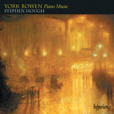 York Bowen Piano Music: Preludes; Sonata No. 5; Romances etc./スティーヴン・ハフ