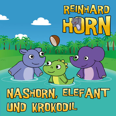 Nashorn, Elefant und Krokodil (Disco-Remix)/Reinhard Horn