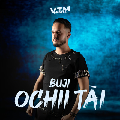 Ochii tai/Buji／Manele VTM