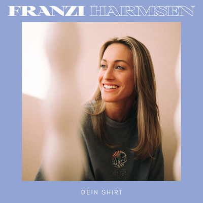 シングル/Dein Shirt/Franzi Harmsen