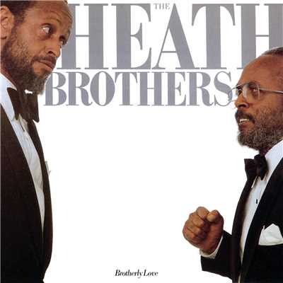 Brotherly Love/The Heath Brothers
