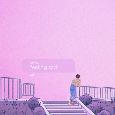 Feeling Sad/Chyio