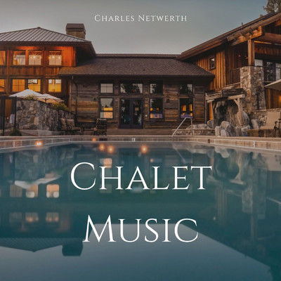 Chalet Music/Charles Netwerth