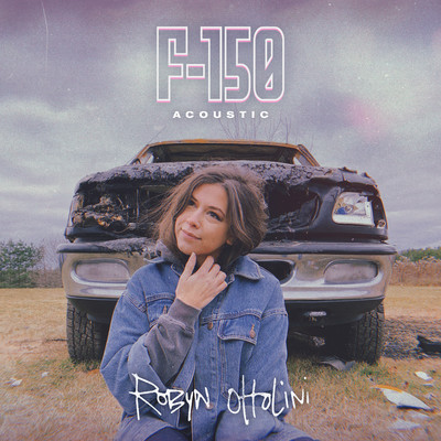 F-150 (Acoustic)/Robyn Ottolini