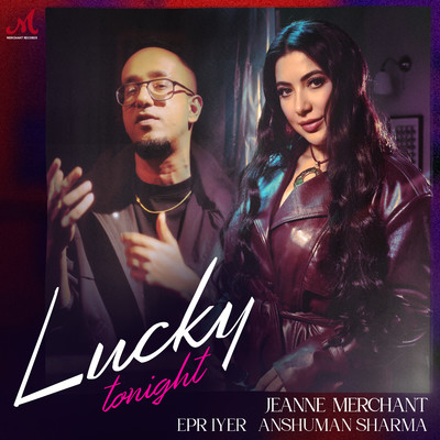 Lucky Tonight/Jeanne Merchant, EPR Iyer & Anshuman Sharma