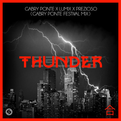 Thunder (Gabry Ponte Festival Mix)/Gabry Ponte x LUM！X x Prezioso