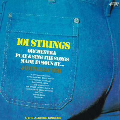 アルバム/Play & Sing the Songs Made Famous by John Denver (2021 Remaster from the Original Alshire Tapes)/101 Strings Orchestra & The Alshire Singers