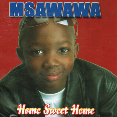 Home Sweet Home/Msawawa