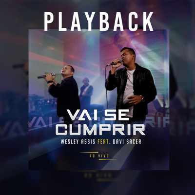 Vai Se Cumprir (feat. Davi Sacer) [Ao Vivo] [Playback]/Wesley Assis