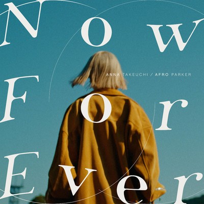 Now For Ever (with AFRO PARKER)/竹内アンナ