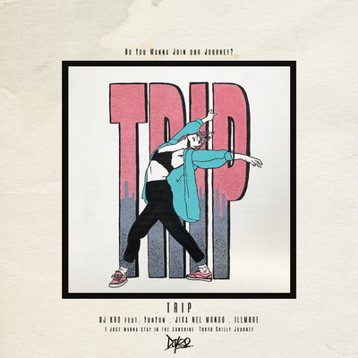 シングル/TRIP (feat. YonYon, JIVA Nel MONDO & illmore)/DJ KRO
