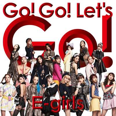 アルバム/Go！ Go！ Let's Go！/E-girls