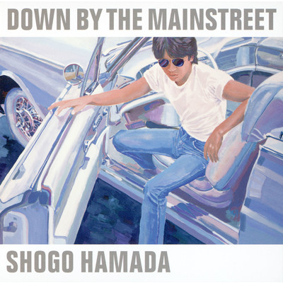 DOWN BY THE MAINSTREET/浜田 省吾