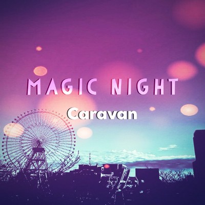 Magic Night/Caravan
