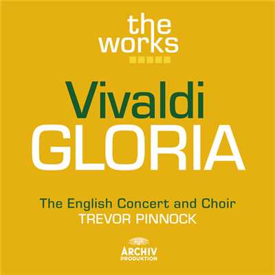 Vivaldi: グローリア ニ長調RV 589 - 第2曲: 地には善意人に平和あれ/イングリッシュ・コンサート／トレヴァー・ピノック／イングリッシュ・コンサート合唱団