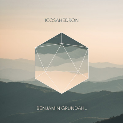 Grundahl: Icosahedron/Benjamin Grundahl