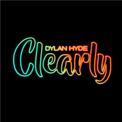 Clearly/Dylan Hyde