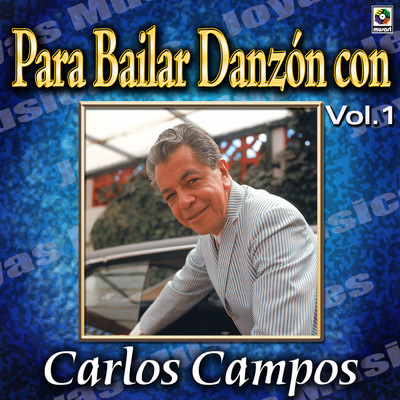 アルバム/Joyas Musicales: Para Bailar Danzon Con Carlos Campos, Vol. 1/Carlos Campos