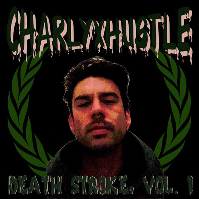 Death Stroke, Vol. 1/CHARLYXHUSTLE