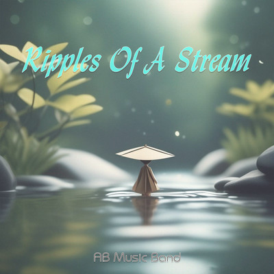 Ripples Of A Stream (Instrumental)/AB Music Band