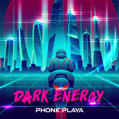 Dark Energy/Phonk Playa