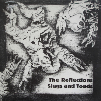 Slugs And Toads/The Reflections