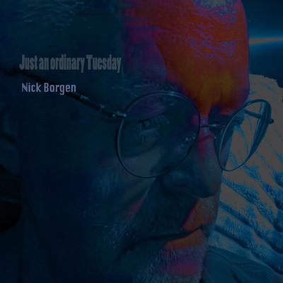 アルバム/Just an ordinary Tuesday/Nick Borgen