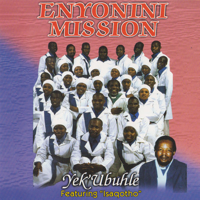 アルバム/Yek' Ubuhle/Enyonini Mission
